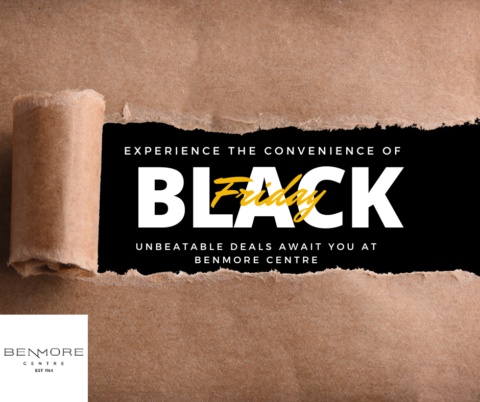 Experience the Convenience of Black Friday at Benmore Centre!